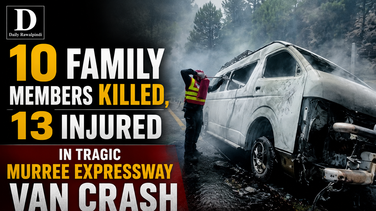10 Family Members Killed, 13 Injured in Tragic Murree Expressway Van Crash