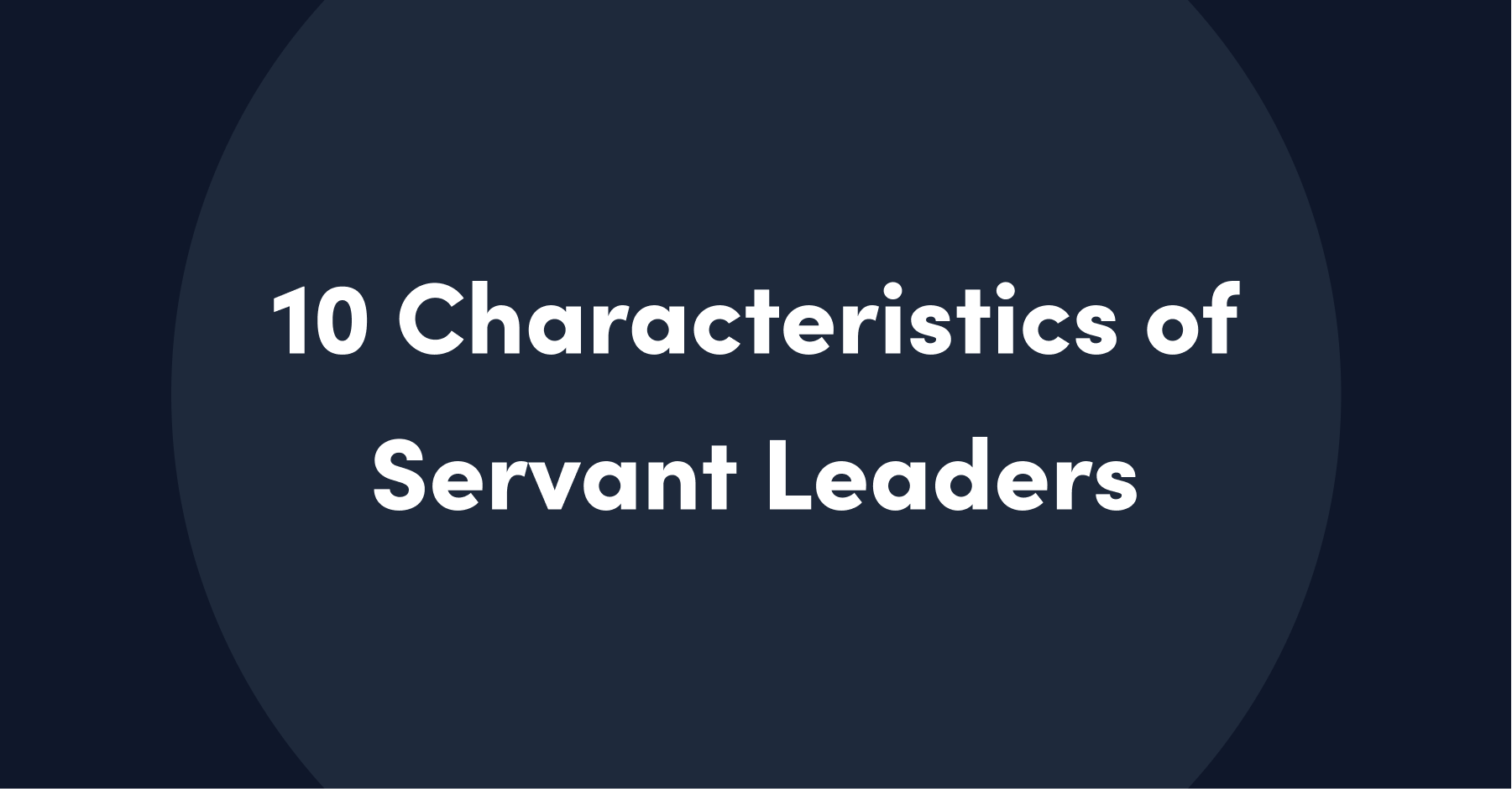 8 Characteristics of Servant Leaders (with examples and quotes) - ASEC-SLDI  News