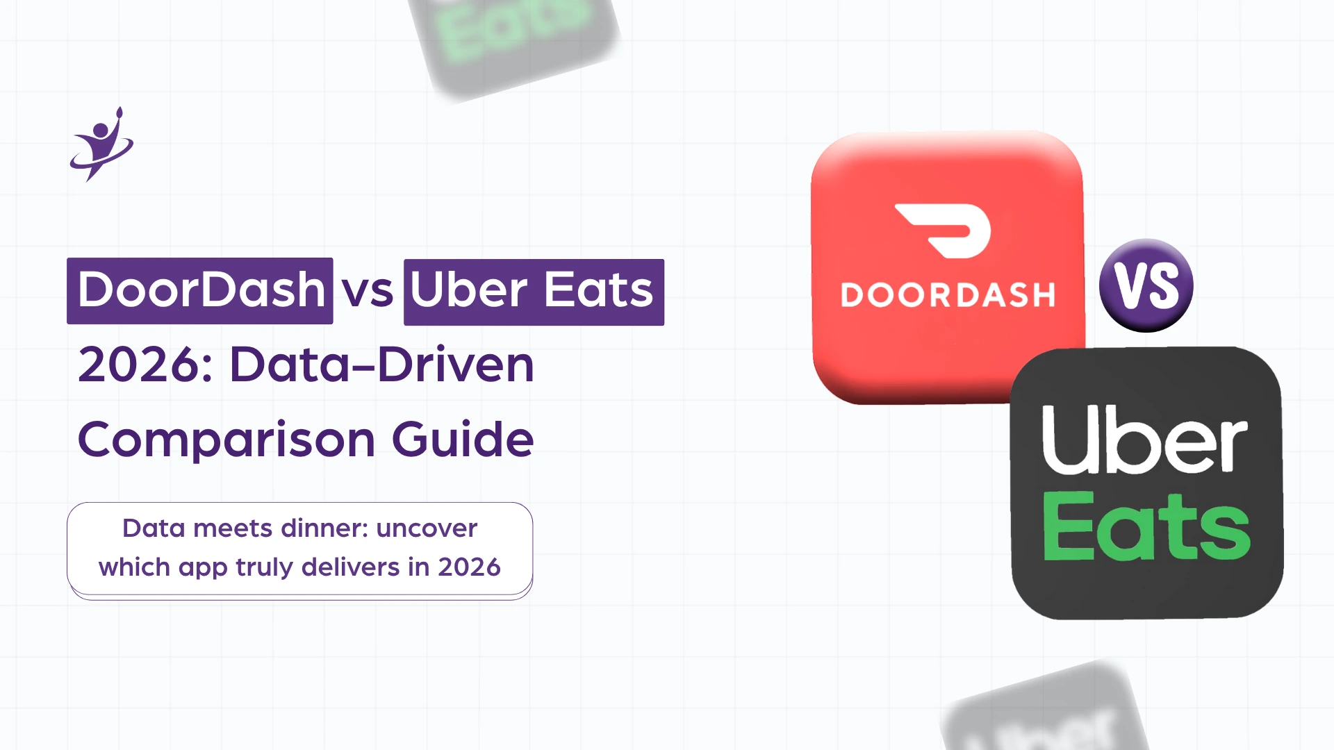 Doordash Vs Uber Eats 2026 Detailed Comparison Guide
