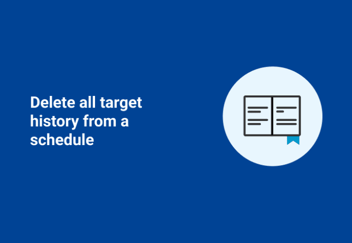 Delete all Target History from a Schedule