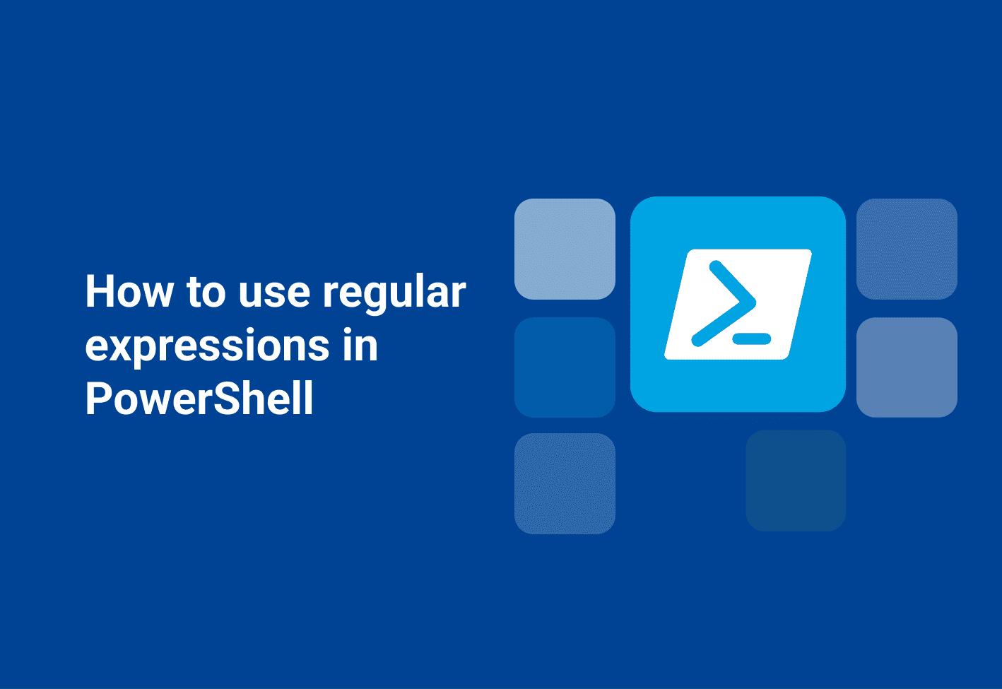 How to use regular expressions in PowerShell hero image.