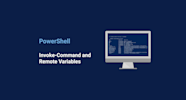 How To Handle Local Remote Variables Using Invoke Command PDQ