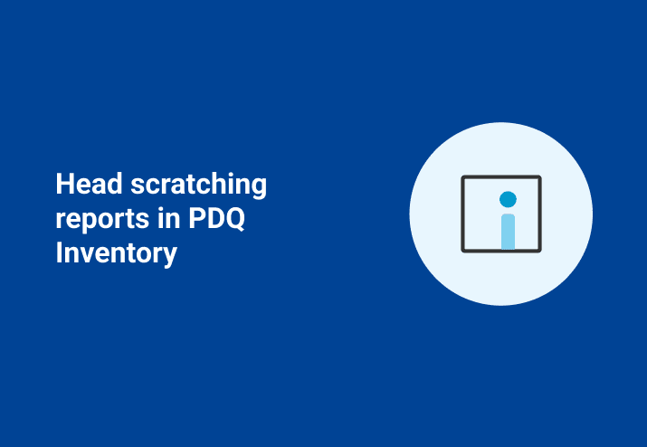 Head Scratching Reports in PDQ Inventory