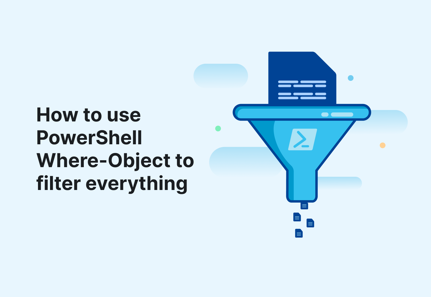 How to use Where-Object in PowerShell to filter everything