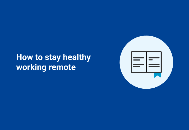 How to Stay Healthy Working Remote