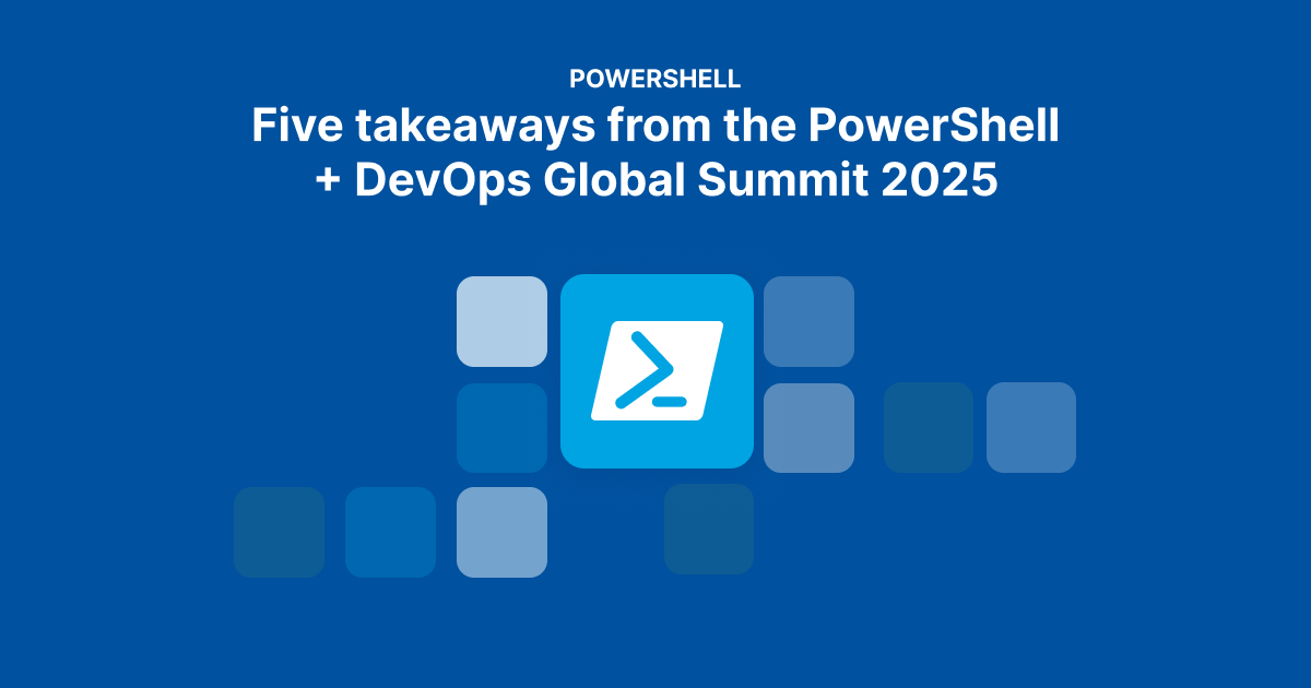 Five takeaways from the powershell devops global summit 2025 pdq