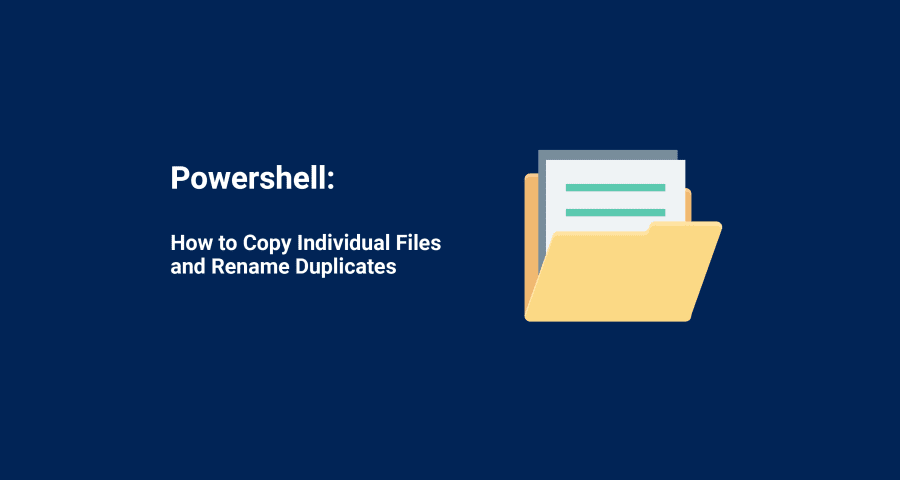 How To Copy Files & Rename Duplicates With Powershell | Pdq