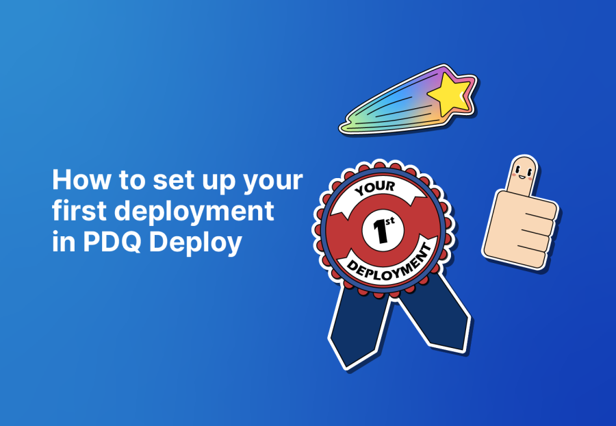 Your first PDQ Deploy deployment featured image
