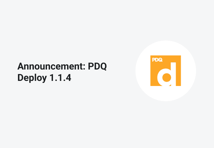 Announcement: PDQ Deploy 1.1.4