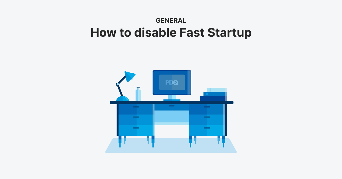 How to disable Fast Startup | PDQ