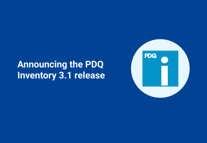 Announcing the PDQ Inventory 3.1 Release