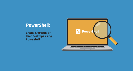 Create Shortcuts on User Desktops using Powershell