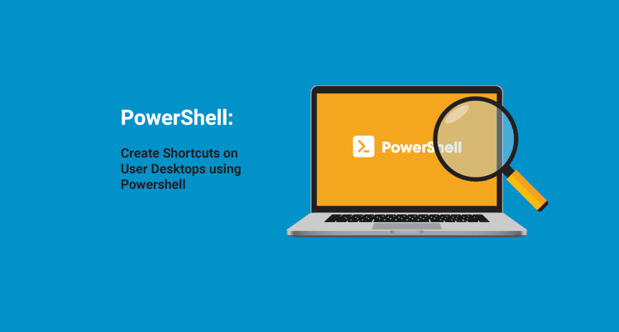 Create Shortcuts on User Desktops using Powershell