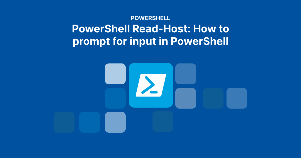 PowerShell Read-Host: How to prompt for input in PowerShell | PDQ