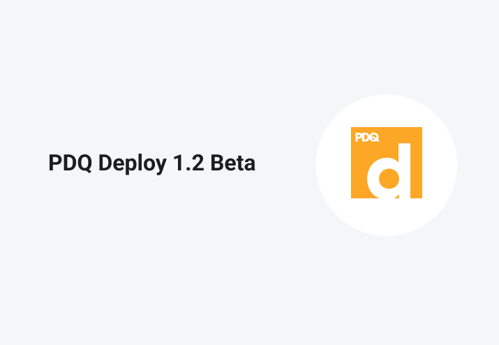 PDQ Deploy 1.2 Beta