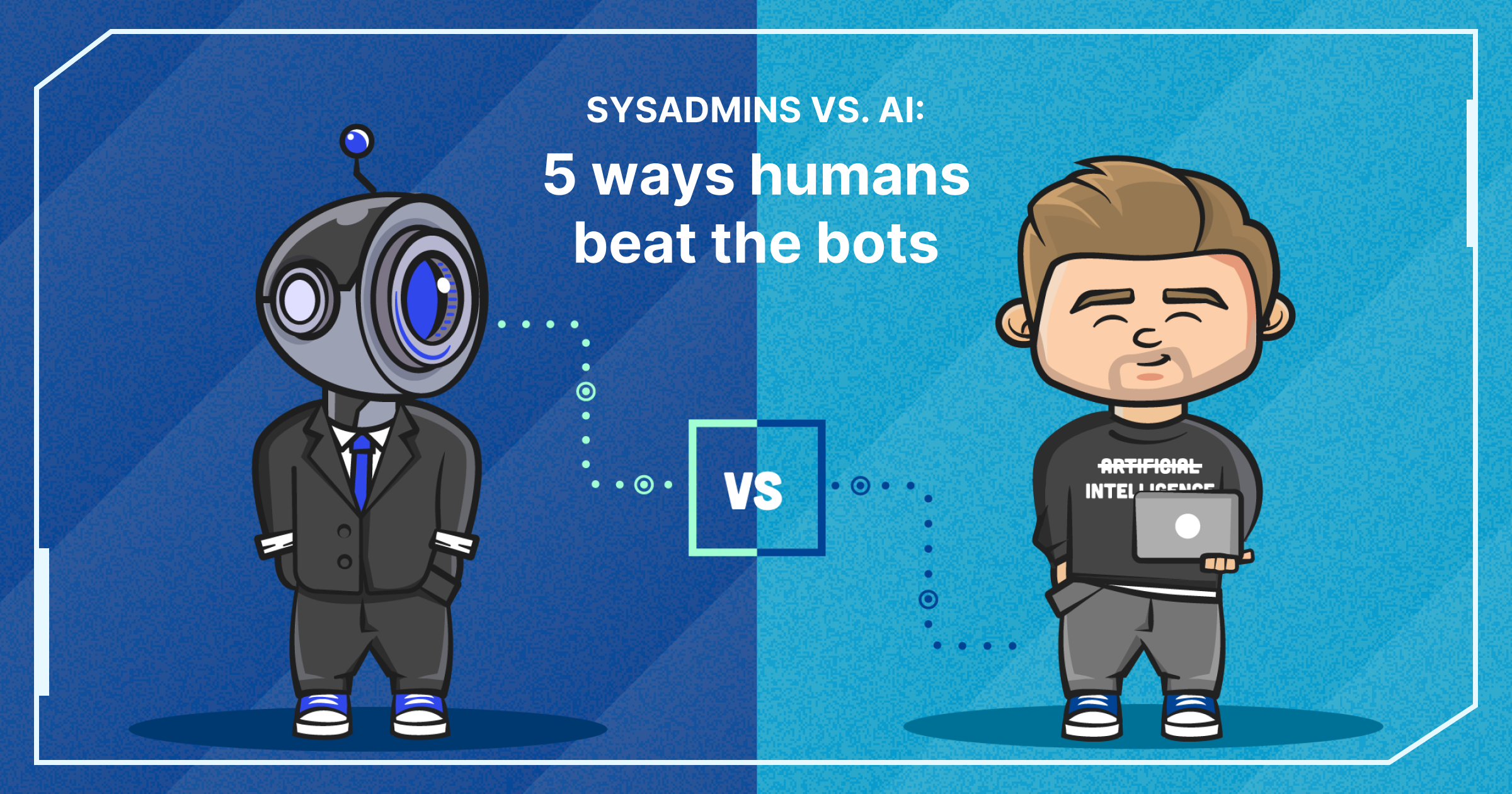 Sysadmins vs. AI: 5 ways humans beat the bots | PDQ
