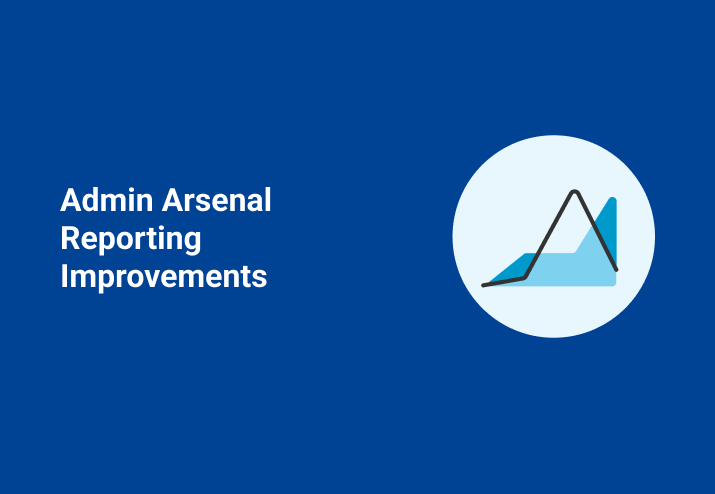 Admin Arsenal Reporting Improvements