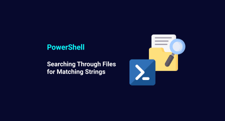 PowerShell: Searching Through Files for Matching Strings