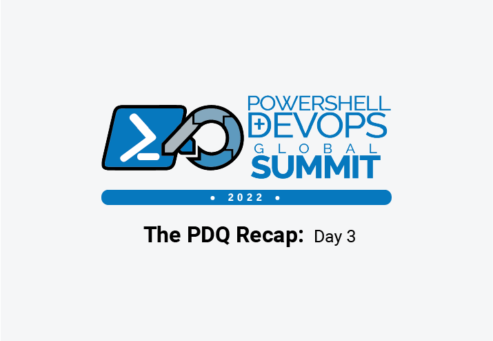 PowerShell + DevOps Global Summit 2022 day three featured image.