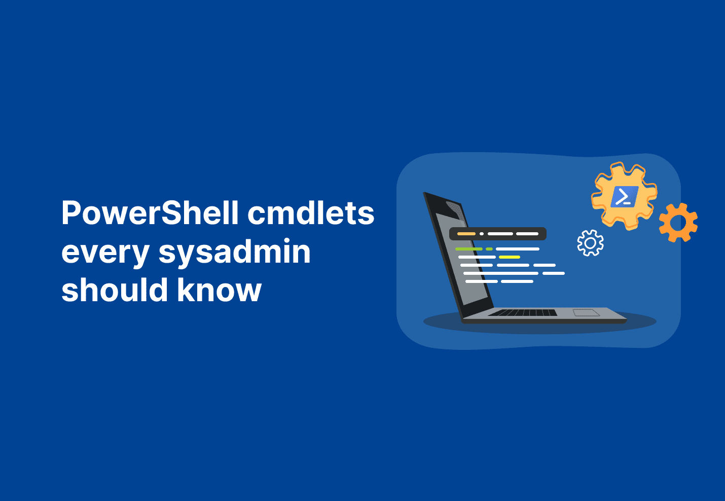Top 10 PowerShell commands you should know featured image