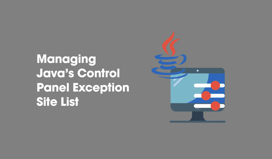 Managing Java's Control Panel Exception Site List