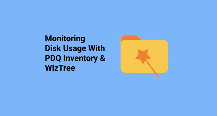 Monitoring Disk Usage with PDQ Inventory & WizTree