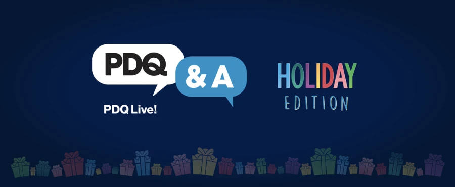 Feature image - PDQ & A Holiday Edition