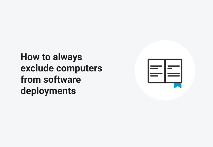 How to always exclude computers from software deployments