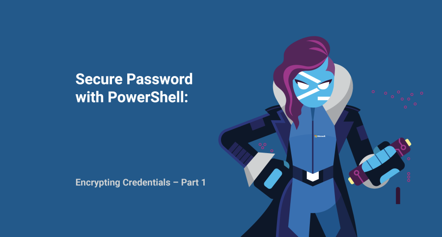 Secure Password with PowerShell: Encrypting Credentials – Part 1