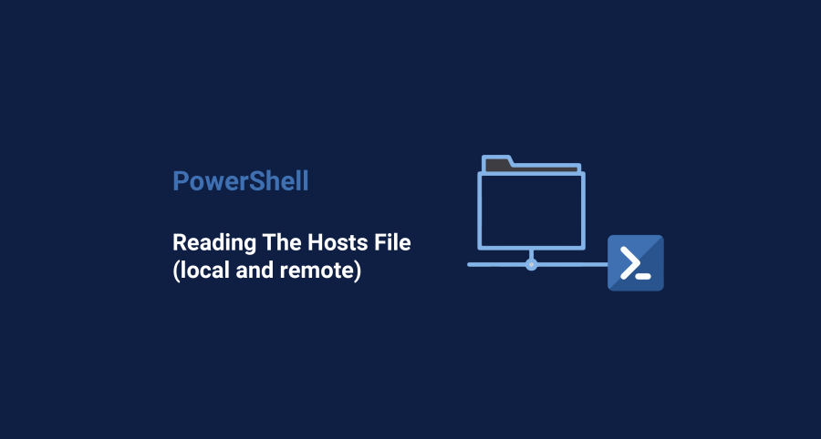 Reading The Hosts File With PowerShell (local and remote)