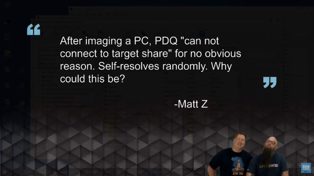 After imaging a PC, PDQ "can not connect to target share" for no obvious reason. Self-resolves randomly. Why could this be? - Matt Z.