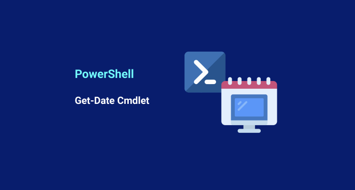 PowerShell: Get-Date Cmdlet