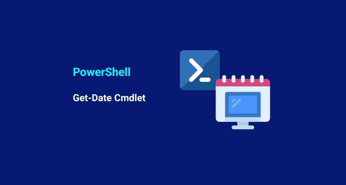 PowerShell: Get-Date Cmdlet