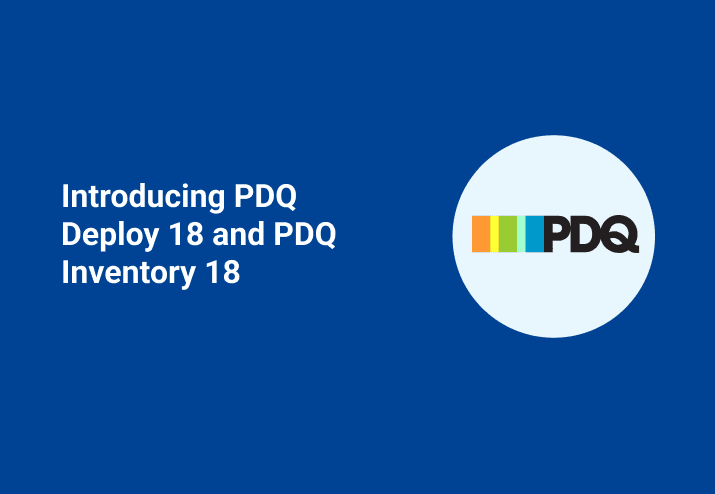 Introducing PDQ Deploy 18 and PDQ Inventory 18