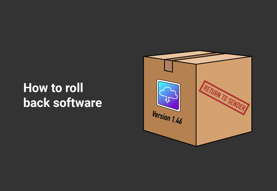 How to roll back software