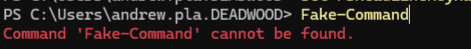 PowerShell window showing an error after running Fake-Command, with the message: “Command 'Fake-Command' cannot be found.”