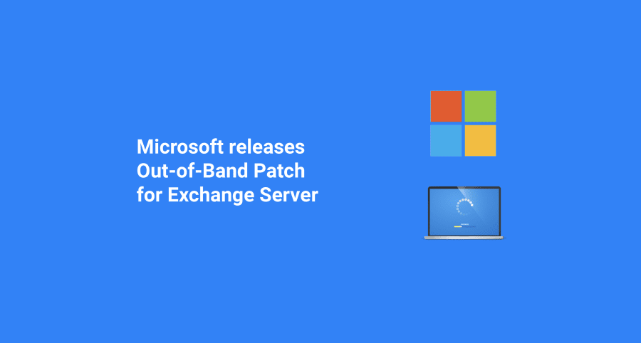 Microsoft releases Out-of-Band Patch for Exchange Server