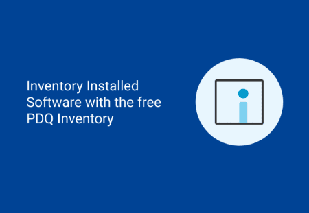 Inventory Installed Software with the free PDQ Inventory