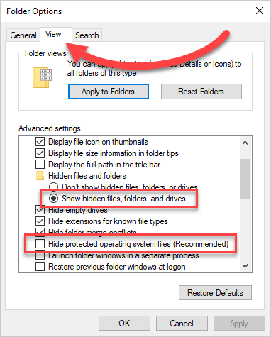 Select show hidden files, folders, and drives. Unselect hide protected operating system files (recommended).