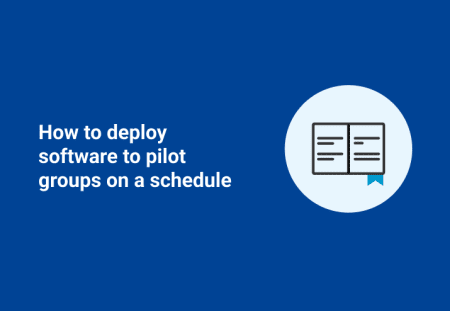How to Deploy Software to Pilot Groups on a Schedule