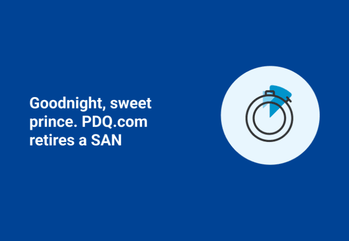 Goodnight, Sweet Prince. PDQ.com Retires a SAN