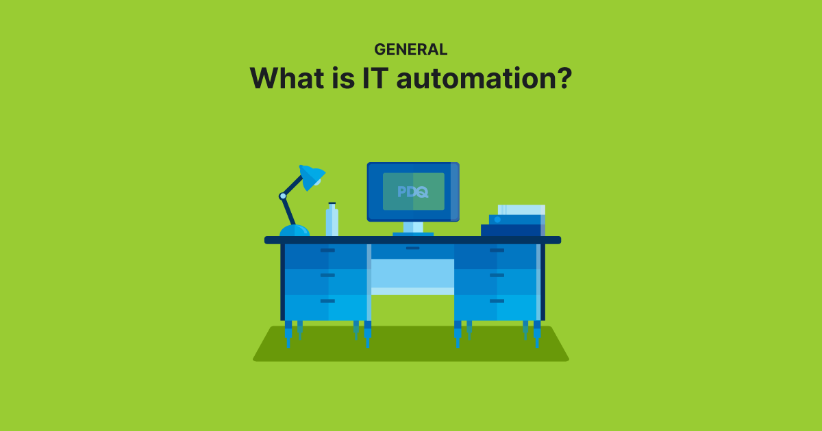 What is IT automation? | PDQ