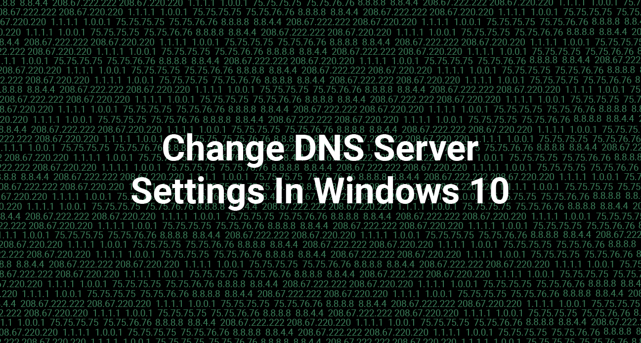 How to change dns windows 10. Смотреть фото How to change dns windows 10. Смотреть картинку How to change dns windows 10. Картинка про How to change dns windows 10. Фото How to change dns windows 10