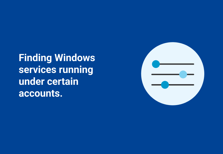 Finding Windows Services running under certain accounts.