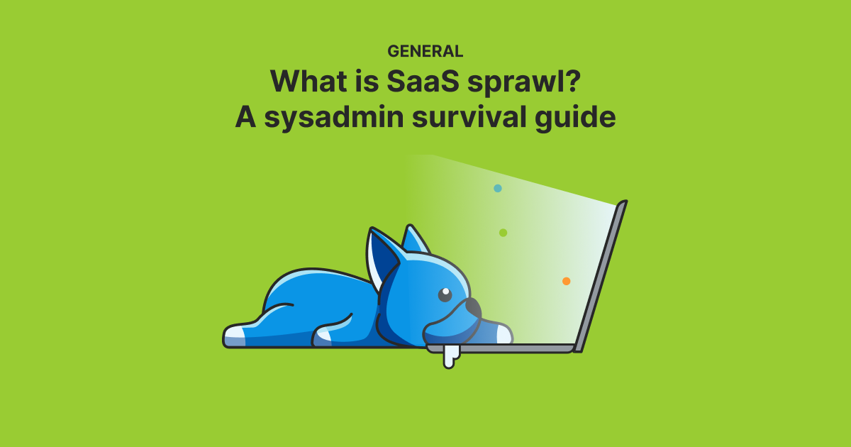 What is SaaS sprawl? A sysadmin survival guide | PDQ