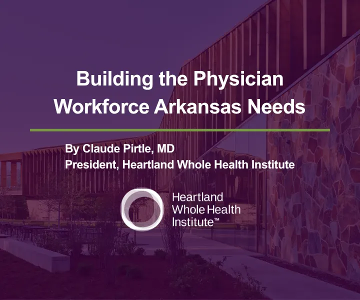 Building the Physician Workforce Arkansas Needs
