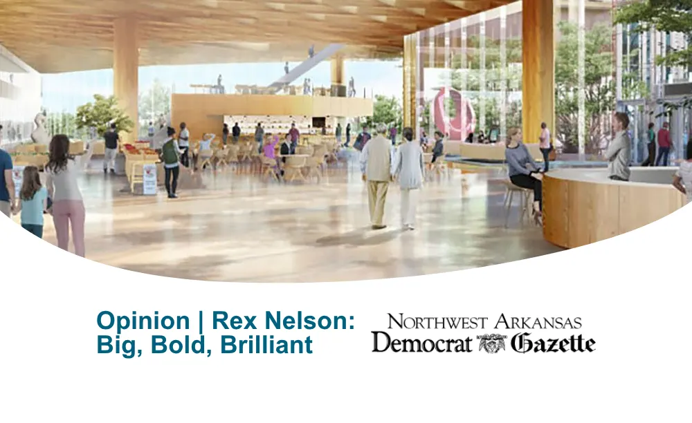 Rendering of the AWSOM Whole Health Campus with text that reads "Opinion | Rex Nelson: Big, Bold, Brilliant" with the Northwest Arkasnas Democrat Gazette logo