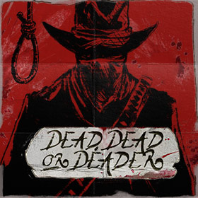 DeadDeadOrDeader 280x280