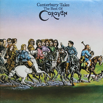 Canterbury Tales: The Best of Caravan