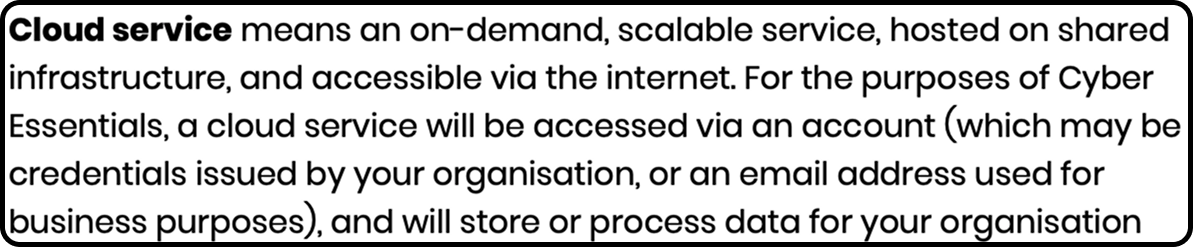 Update to the definition of cloud services (NCSC): i.e. any service that is accessed with a business email or account.
